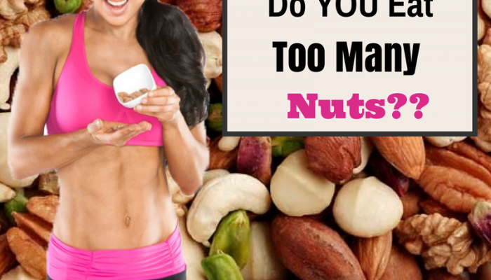 Do You Eat Too Many Nuts?
