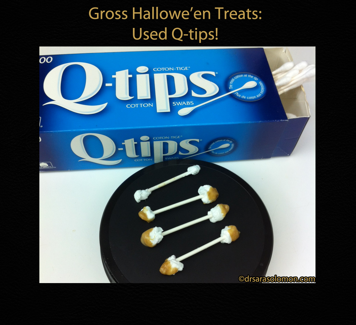 Edible Used Qtips Dr. Sara Solomon