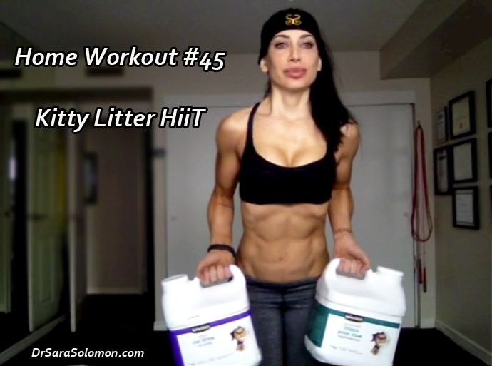 Home Workout 45 Kitty Litter HiiT Dr. Sara Solomon