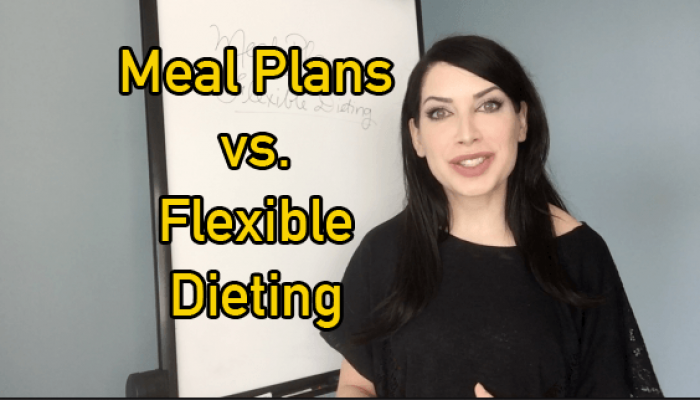 Meal Plans vs Flexible Dieting