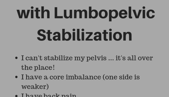 Struggling with Lumbopelvic Stabilization
