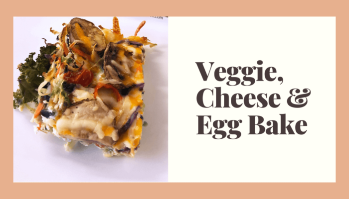 Veggie, Cheese & Egg Bake